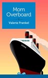 Mom Overboard - Valerie Frankel - 9781940838205