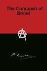 The Conquest of Bread - Peter Kropotkin - 9781940849546