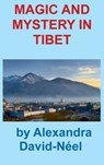 Magic and Mystery in Tibet - Alexandra David-Neel - 9781940849584