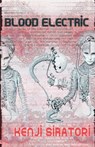 Blood Electric - Kenji Siratori - 9781940853307