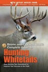 Boone and Crockett Club's Complete Guide to Hunting Whitetails - Craig Boddington ; Gordon Whittington ; Larry Weishuhn ; Bill Winke - 9781940860015