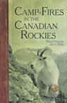 Camp-Fires in the Canadian Rockies - William T. Hornaday - 9781940860060