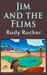 Jim and the Flims - Rudy Rucker - 9781940948119