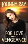 For Love and Vengeance - RAY,  Johnny - 9781940949284