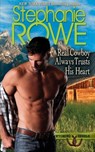 A Real Cowboy Always Trusts His Heart - Stephanie Rowe - 9781940968834