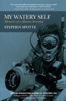 My Watery Self - Stephen Spotte - 9781941110164