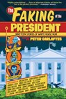 The Faking of the President - Peter Carlaftes - 9781941110898