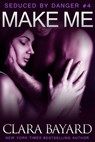 Make Me - Clara Bayard - 9781941122044