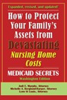 How To Protect Your Family's Assets From Devastating Nursing Home Costs - Jodi E. Murphy ; Michelle A. Berglund-Harper ; Lynn St. Louis - 9781941123225