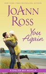 You Again: A Shelter Bay novella - Joann Ross - 9781941134078