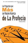 Las Preguntas que Más se Hacen Acerca de La Profecía Primera Parte - John Ankerberg ; Renald Showers ; Cathy Sims - 9781941135204