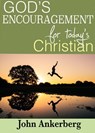 God’s Encouragement for Today’s Christian - John Ankerberg - 9781941135662