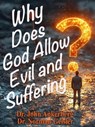 Why Does God Allow Evil and Suffering? - John Ankerberg ; Norman Geisler - 9781941135945