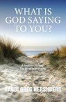 WHAT IS GOD SAYING TO YOU? A Journey Through The Book of Proverbs - Rabbi Greg Hershberg - 9781941173541