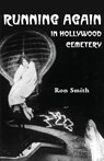 Running Again in Hollywood Cemetery - Ron (Birkbeck College University of London UK) Smith - 9781941196908