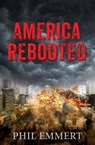 America Rebooted - Phil Emmert - 9781941251775