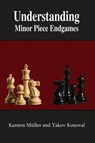 UNDERSTANDING MINOR PIECE ENDG - Karsten Muller - 9781941270783