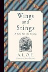 Wings and Stings: A Tale for the Young - A. L. O. E. (Charlotte Maria Tucker) - 9781941281475
