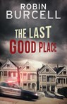 The Last Good Place - Robin Burcell - 9781941298855