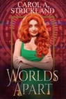 Worlds Apart - Carol A. Strickland - 9781941318171