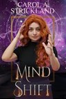 Mind Shift - Carol A. Strickland - 9781941318447