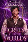 Secrets of the Worlds - Carol A. Strickland - 9781941318621