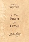 At the Birth of Texas - William Fairfax Gray - 9781941324776