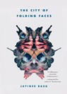 The City of Folding Faces - BASU,  Jayinee - 9781941360262