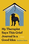 My Therapist Says This Grief Journal Is a Good Idea - Andrew Katz - 9781941360859
