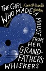The Girl Who Made a Mouse From Her Grandfather's Whiskers - Kenneth Hunter Gordon - 9781941360958