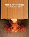Mika Rottenberg: The Production of Luck - Mika Rottenberg - 9781941366004