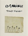 Tony Feher: Drawings - Tony Feher - 9781941366479