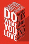 Do What You Love - Miya Tokumitsu - 9781941393956