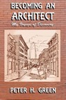 Becoming an Architect - Peter H Green - 9781941402177