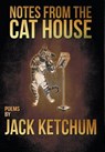 Notes from the Cat House - Jack Ketchum - 9781941408094