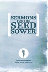 Sermons for the Seed Sower - Johnie Edwards ; John I Edwards - 9781941422106