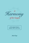 A Harmony of the Gospels - Mark Pape - 9781941422144