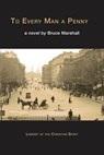 To Every Man a Penny - Bruce Marshall - 9781941457313