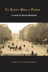 Marshall, B: To Every Man a Penny - Bruce Marshall - 9781941457313