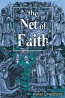The Net of Faith - Peter Chelčicky - 9781941489314