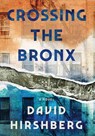 Crossing the Bronx - David Hirshberg - 9781941493403