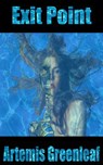 Exit Point - Artemis Greenleaf - 9781941502921