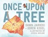 Once Upon a Tree - Dawn Jarocki ; Soren Kisiel - 9781941529751