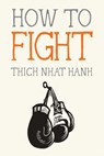 HT FIGHT - NHAT HANH,  Thich ; Deantonis, Jason - 9781941529867