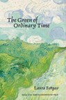 The Green of Ordinary Time - Laura Fargas - 9781941551127