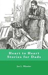 Heart to Heart Stories for Dads - WHEELER,  Joe L. - 9781941555163