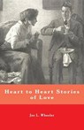 Heart to Heart Stories of Love - WHEELER,  Joe L. - 9781941555187