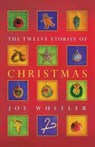 The Twelve Stories of Christmas - WHEELER,  Joe L. - 9781941555224