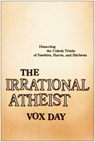 The Irrational Atheist - Vox Day - 9781941631621