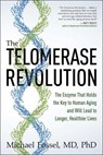 The Telomerase Revolution - Michael Fossel - 9781941631706